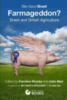 Farmageddon?: Brexit and British Agriculture 1080479708 Book Cover