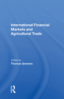 International Financial Markets and Agricultural Trade 0367164116 Book Cover