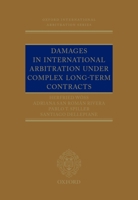 Damages in International Arbitration Under Complex Long-Term Contracts 0199680671 Book Cover