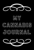 My Cannabis Journal: A Cannabis Logbook for Keeping Track of Different Strains, Their Effects, Symptoms Relieved and Ratings. 171228679X Book Cover