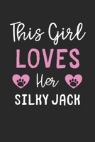 This Girl Loves Her Silky Jack: Lined Journal, 120 Pages, 6 x 9, Funny Silky Jack Gift Idea, Black Matte Finish (This Girl Loves Her Silky Jack Journal) 167371644X Book Cover