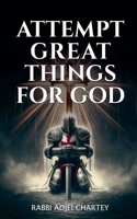 Attempt Great Things for God 9988939469 Book Cover