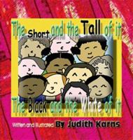 The Short and the Tall of It, the Black and the White of It : A Very Important Experiment at Daylily Elementary 0974041041 Book Cover