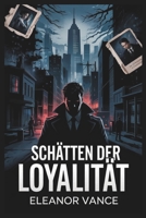 Schatten der Loyalität (German Edition) B0F4KGFWVR Book Cover