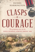 Clasps of Courage: The Gripping Story of The India General Service Medal 1854 106878430X Book Cover