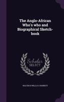 The Anglo-African Who's Who and Biographical Sketch-Book 1277827877 Book Cover