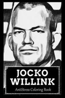 AntiStress Coloring Book: Over 45+ Jocko Willink Inspired Designs That Will Lower You Fatigue, Blood Pressure and Reduce Activity of Stress Hormones B099YKK141 Book Cover