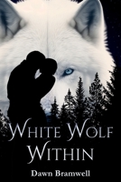 White Wolf Within 1915472156 Book Cover