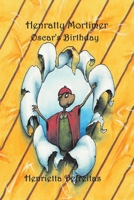 Henratty Mortimer: Oscar's Birthday 1543987842 Book Cover