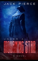 Under A Mourning Star: A Novel B08Y4HBDRJ Book Cover