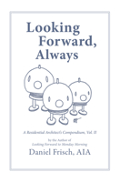 Looking Forward, Always 1972474251 Book Cover