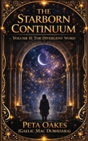 The Starborn Continuum: The Divergent Word (The Kelatyr Cycle) 1764593049 Book Cover