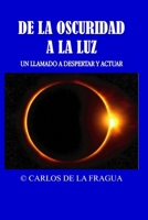 De la oscuridad a la luz: Un llamado a despertar y actuar 9942363513 Book Cover