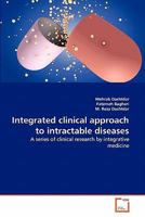 Integrated clinical approach to intractable diseases: A series of clinical research by integrative medicine 3639352173 Book Cover