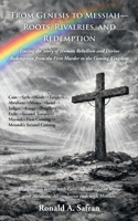 From Genesis to Messiah - Roots, Rivalries, and Redemption: Tracing the Story of Human Rebellion and Divine Redemption from the First Murder to the Coming Kingdom B0HG3NVZD5 Book Cover