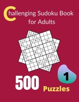 Challenging Sudoku Book for Adults Volume 1: Big book for 500 Sudoku puzzles for adults B08S2M4XSZ Book Cover