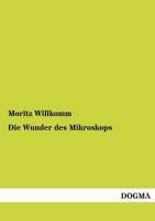 Die Wunder Des Mikroskops 3743476010 Book Cover