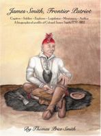 James Smith, Frontier Patriot 1412005515 Book Cover