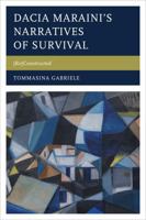 Dacia Maraini's Narratives of Survival: (re)Constructed 1611478812 Book Cover