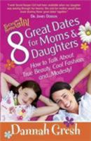 8 citas fabulosas para ádrese hijas 8 Great Daes for Moms and Daughters 0736930140 Book Cover
