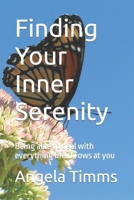 Finding Your Inner Serenity: Being able to deal with everything life throws at you B0BW2X91DW Book Cover