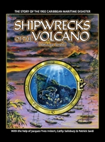 Shipwrecks of the Volcano: The story of the 1902 Caribbean maritime disaster 1990238858 Book Cover