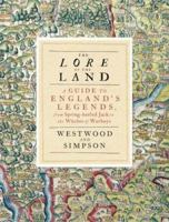 The Lore of the Land: A Guide to England's Legends, from Spring-Heeled Jack to the Witches of Warboys 0141021039 Book Cover