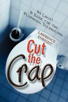Cut the Crap: At Last! a Book for the Plumbing Technician 1436369665 Book Cover