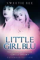 Little Girl Blu: The JonBenet Inside Circle Theory 1539311155 Book Cover
