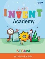 Let's Invent Academy: STEAM Activities for Kids B0BCRXDJXK Book Cover