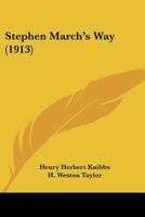 Stephen March's way,: By Harry Herbert Knibbs; illustrated by H. Weston Taylor 1437106005 Book Cover