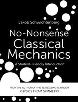 No-Nonsense Classical Mechanics: A Student-Friendly Introduction 1096195380 Book Cover