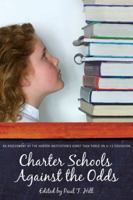 Charter Schools Against the Odds: An Assessment of the Koret Task Force on K-12 Education (Hoover Institution Press Publication) 0817947620 Book Cover