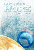 A Journey Towards Hope 1452535574 Book Cover