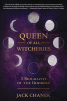 Queen of All Witcheries: A Biography of the Goddess B0CPPVJ1M1 Book Cover