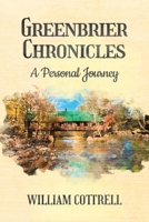 Greenbrier Chronicles: A Personal Journey 0997805404 Book Cover