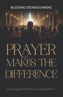 Prayer Makes the Difference 1957809906 Book Cover