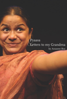 Pyaasa & Letters to My Grandma 088754911X Book Cover