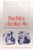 Plain Folk in a Rich Man's War: Class and Dissent in Confederate Georgia 0813028361 Book Cover