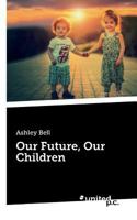 Our Future, Our Children 3710335035 Book Cover