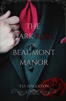 The Dark Rose of Beaumont Manor (The Immortal Thorn) B0DXL793JL Book Cover