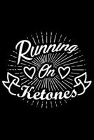 Running On Ketones: Keto journal for women, keto gifts for women, gifts for keto friends 6x9 Journal Gift Notebook with 125 Lined Pages 1706231474 Book Cover