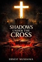 Shadows Under the Cross B0GY2SX8NV Book Cover