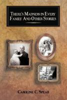 There's Madness in Every Family and Other Stories 1477260757 Book Cover