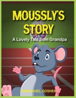 Moussly's Story 0995746885 Book Cover