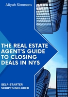 The Real Estate Agent's Guide to Closing Deals in New York State B0DZ23FLF6 Book Cover