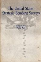 The United States Strategic Bombing Surveys - Scholar's Choice Edition 1478361441 Book Cover