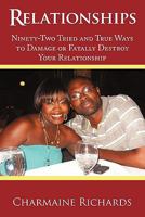 Relationships: Ninety-Two Tried and True Ways to Damage or Fatally Destroy Your Relationship 1452023247 Book Cover