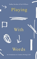Playing With Words: A Introduction to Creative Craft 1137532521 Book Cover