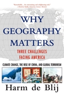 Why Geography Matters: Three Challenges Facing America: Climate Change, the Rise of China, and Global Terrorism 0195183010 Book Cover